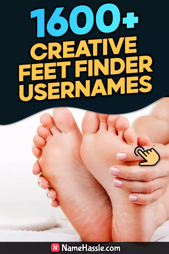 Best Feet Finder Usernames (Generator)