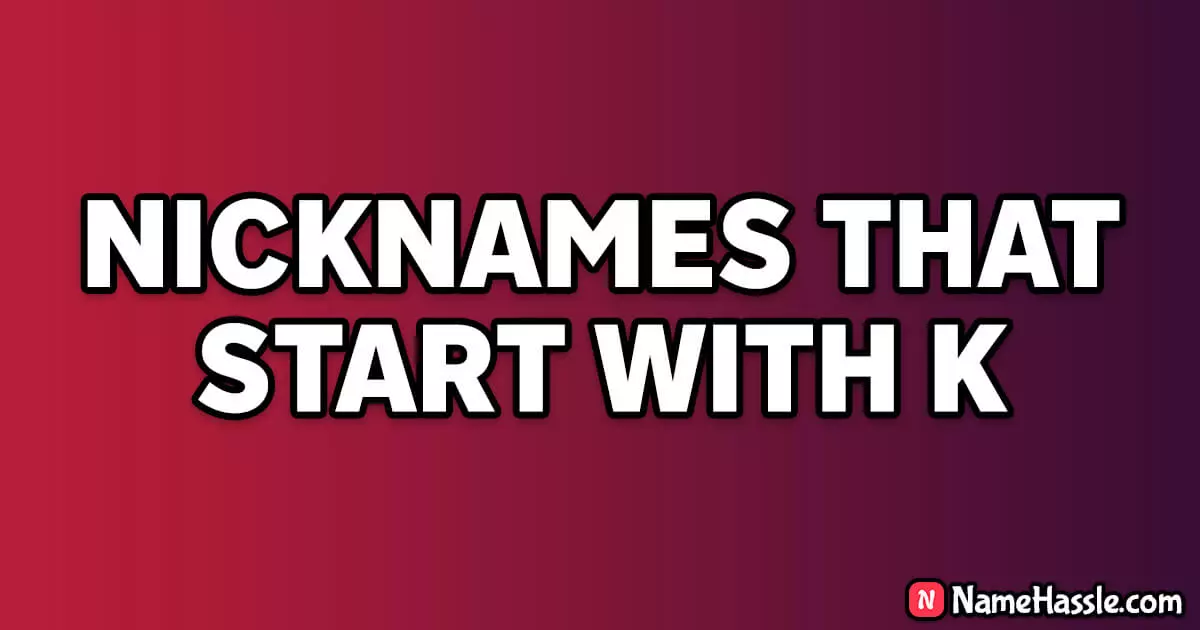 1200+ Catchy Nicknames That Start With K (Generator) [2024]