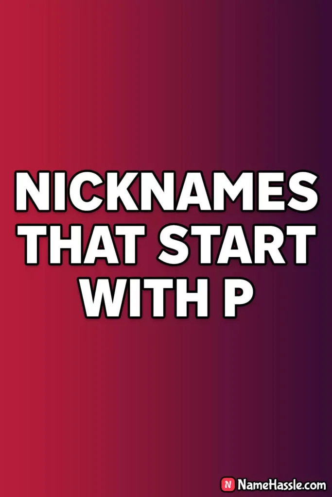 Catchy Nicknames That Start With P (Generator)