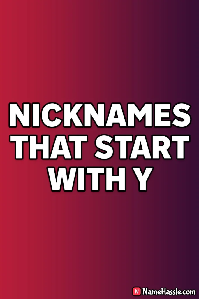Catchy Nicknames That Start With Y (Generator)