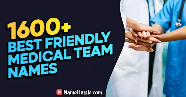 1600+ Friendly Medical Team Names (AI-Generator)