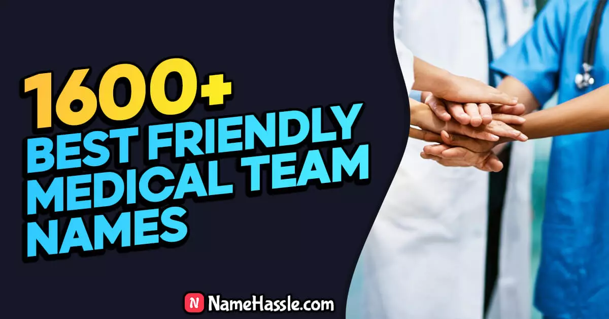 1600 Friendly Medical Team Names AI Generator 2024   Friendly Medical Team Names AI Generator.webp