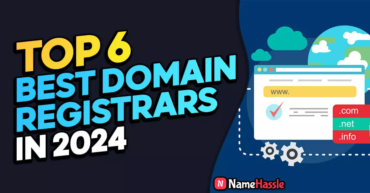 Top 6 Best Domain Registrars In May 2024 - NameHassle