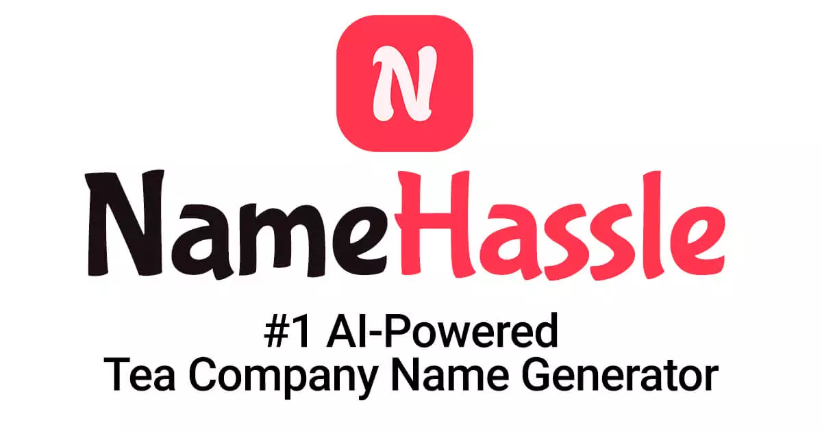 Free Tea Company Name Generator (Get Instant Ideas) NameHassle