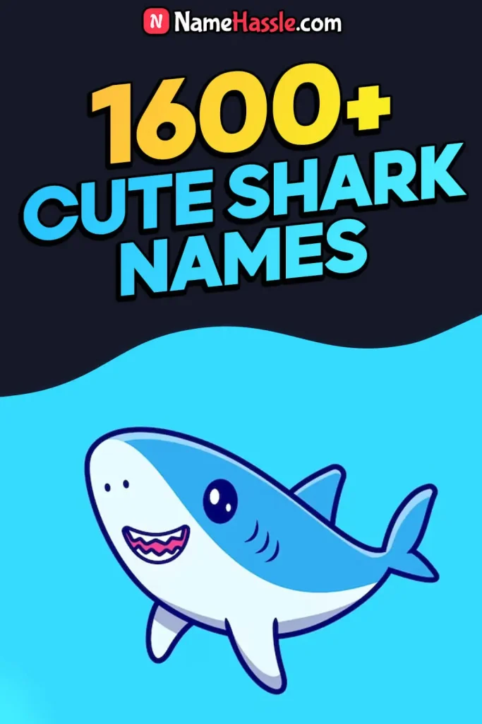 Unique Cute & Stylish Shark Names (Generator)