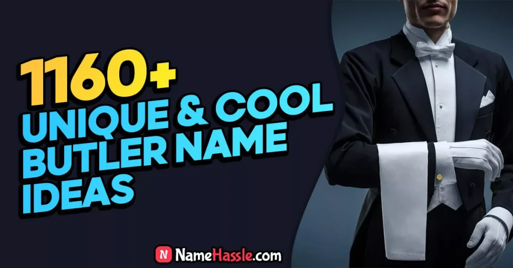 Unique Professional & Cool Butler Names (Generator)