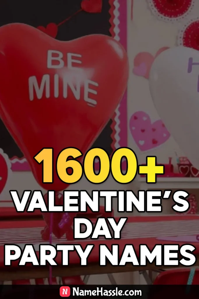 Catchy Valentine’s Day Party Names Ideas (Generator)
